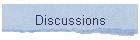 Discussions